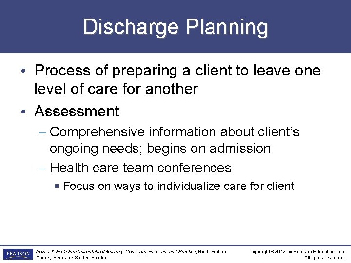 Discharge Planning • Process of preparing a client to leave one level of care