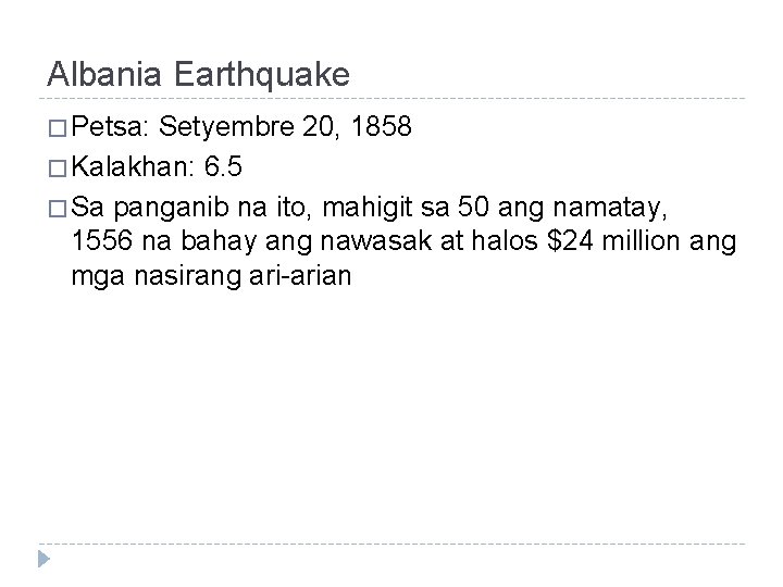 Albania Earthquake � Petsa: Setyembre 20, 1858 � Kalakhan: 6. 5 � Sa panganib