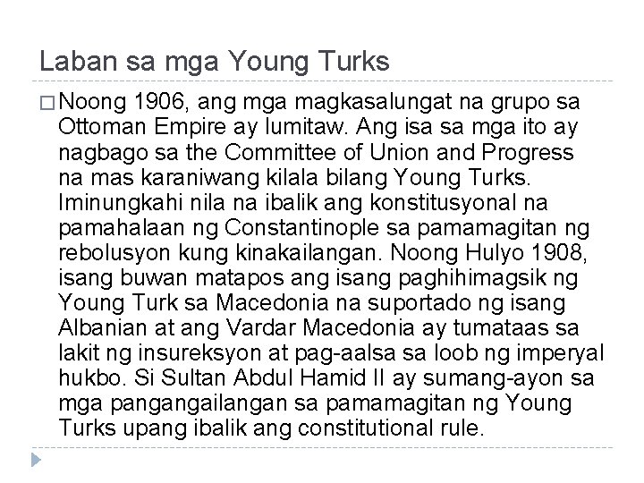 Laban sa mga Young Turks � Noong 1906, ang mga magkasalungat na grupo sa