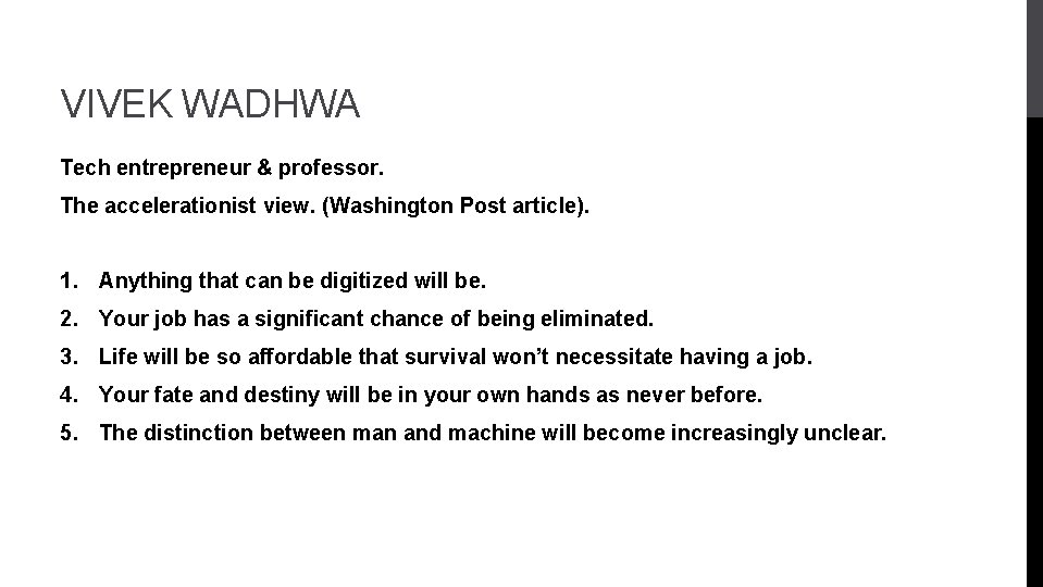 VIVEK WADHWA Tech entrepreneur & professor. The accelerationist view. (Washington Post article). 1. Anything