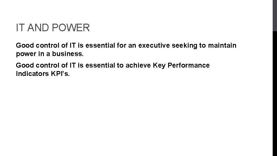 IT AND POWER Good control of IT is essential for an executive seeking to