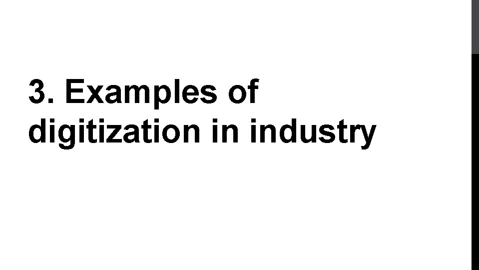 3. Examples of digitization in industry 