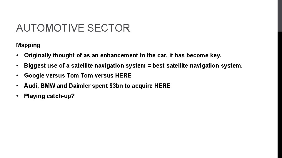 AUTOMOTIVE SECTOR Mapping • Originally thought of as an enhancement to the car, it