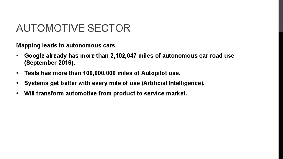 AUTOMOTIVE SECTOR Mapping leads to autonomous cars • Google already has more than 2,