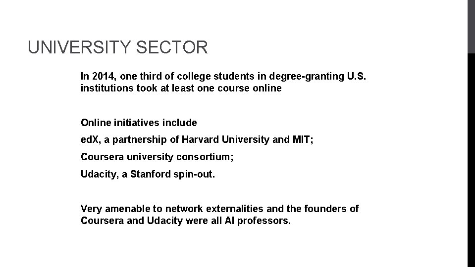 UNIVERSITY SECTOR In 2014, one third of college students in degree-granting U. S. institutions