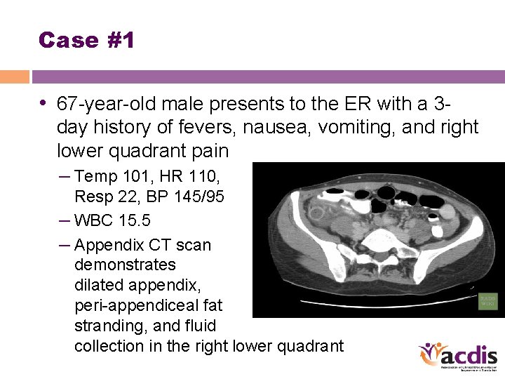 Case #1 • 67 -year-old male presents to the ER with a 3 day