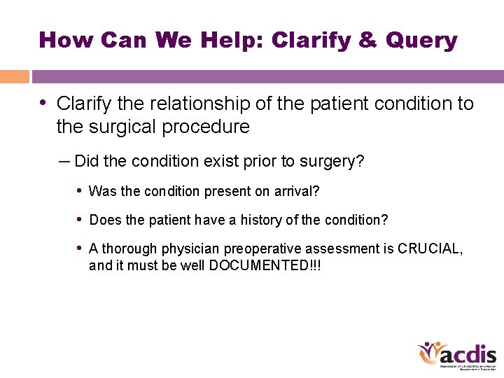 How Can We Help: Clarify & Query • Clarify the relationship of the patient