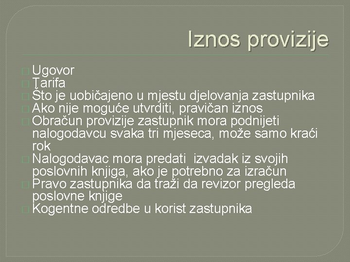 Iznos provizije � Ugovor � Tarifa � Što je uobičajeno u mjestu djelovanja zastupnika