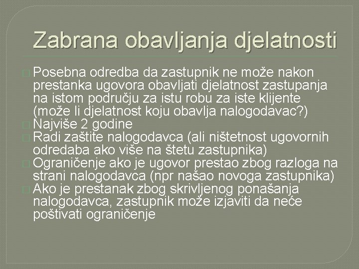 Zabrana obavljanja djelatnosti � Posebna odredba da zastupnik ne može nakon prestanka ugovora obavljati