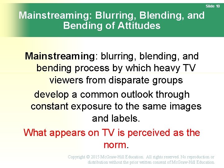 Slide 10 Mainstreaming: Blurring, Blending, and Bending of Attitudes Mainstreaming: blurring, blending, and bending