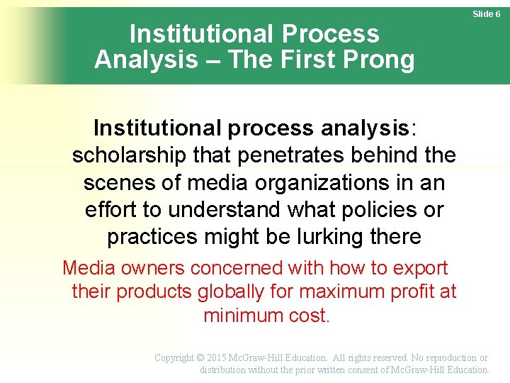 Slide 6 Institutional Process Analysis – The First Prong Institutional process analysis: scholarship that