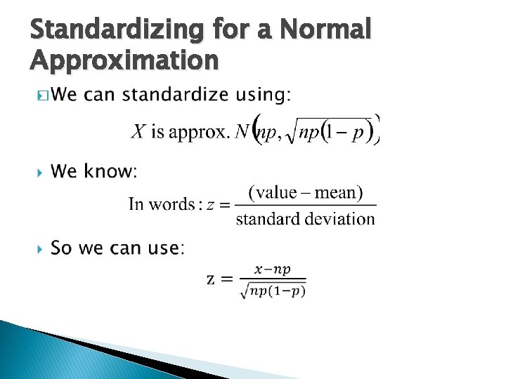 Standardizing for a Normal Approximation � 