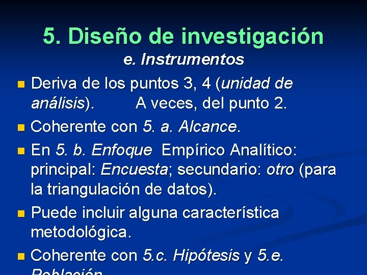 5. Diseño de investigación e. Instrumentos n Deriva de los puntos 3, 4 (unidad