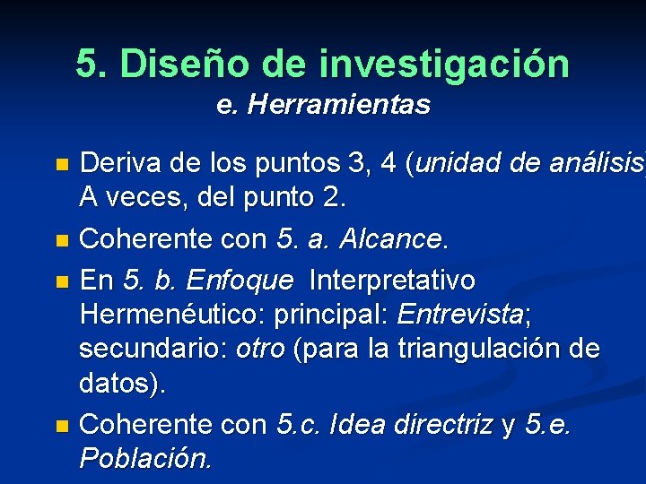 5. Diseño de investigación e. Herramientas Deriva de los puntos 3, 4 (unidad de