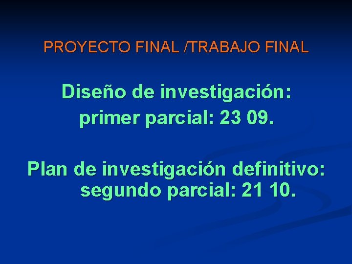 PROYECTO FINAL /TRABAJO FINAL Diseño de investigación: primer parcial: 23 09. Plan de investigación