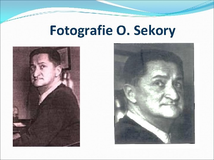 Fotografie O. Sekory 