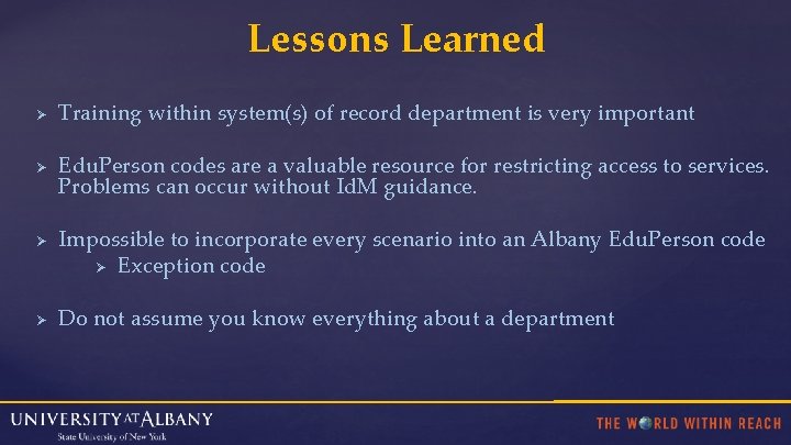 Lessons Learned Ø Ø Training within system(s) of record department is very important Edu.