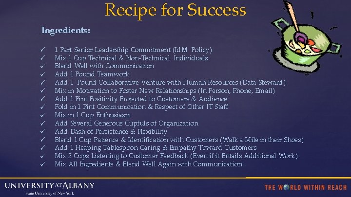 Recipe for Success Ingredients: 1 Part Senior Leadership Commitment (Id. M Policy) Mix 1