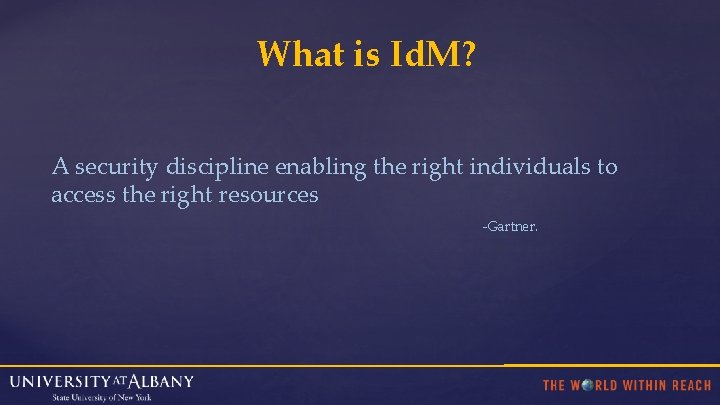 What is Id. M? A security discipline enabling the right individuals to access the