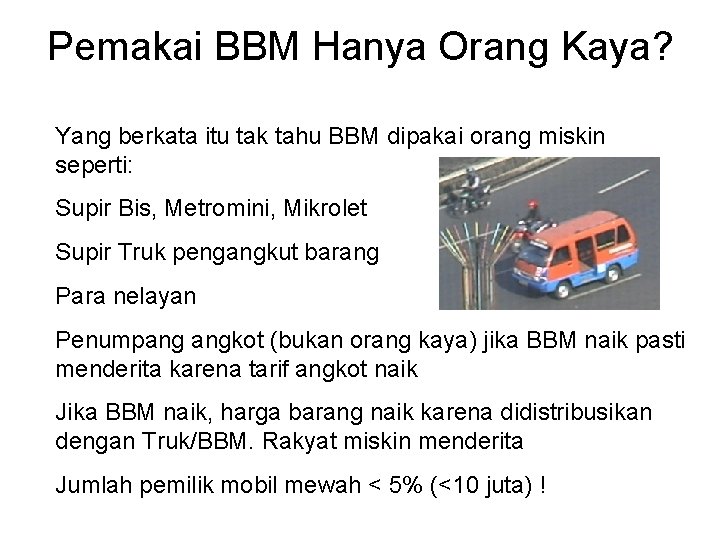 Pemakai BBM Hanya Orang Kaya? Yang berkata itu tak tahu BBM dipakai orang miskin