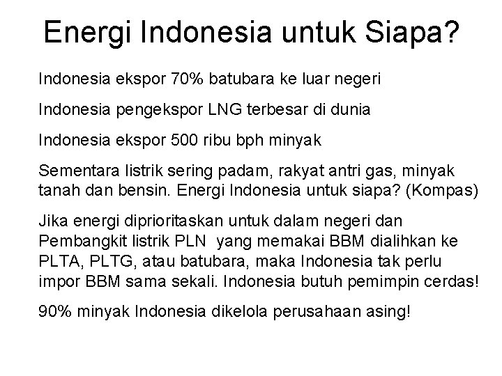 Energi Indonesia untuk Siapa? Indonesia ekspor 70% batubara ke luar negeri Indonesia pengekspor LNG