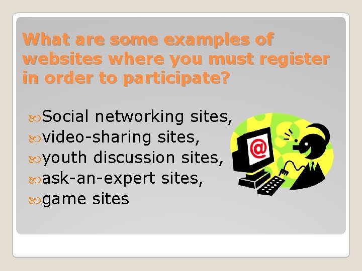 What are some examples of websites where you must register in order to participate?