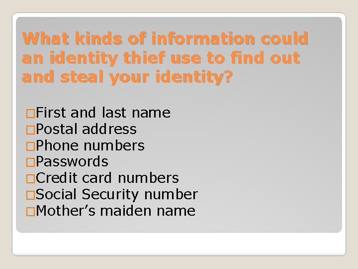 What kinds of information could an identity thief use to find out and steal