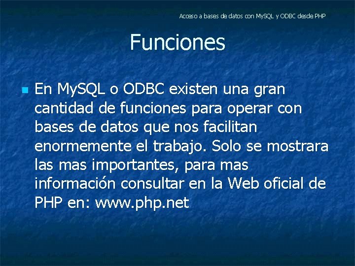 Acceso a bases de datos con My. SQL y ODBC desde PHP Funciones n
