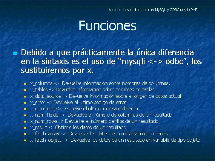 Acceso a bases de datos con My. SQL y ODBC desde PHP Funciones n