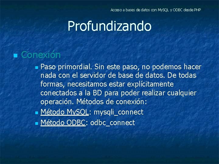 Acceso a bases de datos con My. SQL y ODBC desde PHP Profundizando n