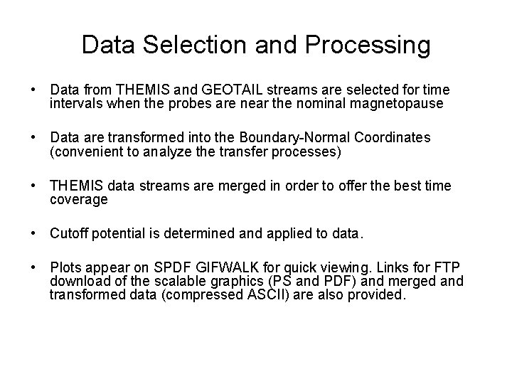 Data Selection and Processing • Data from THEMIS and GEOTAIL streams are selected for