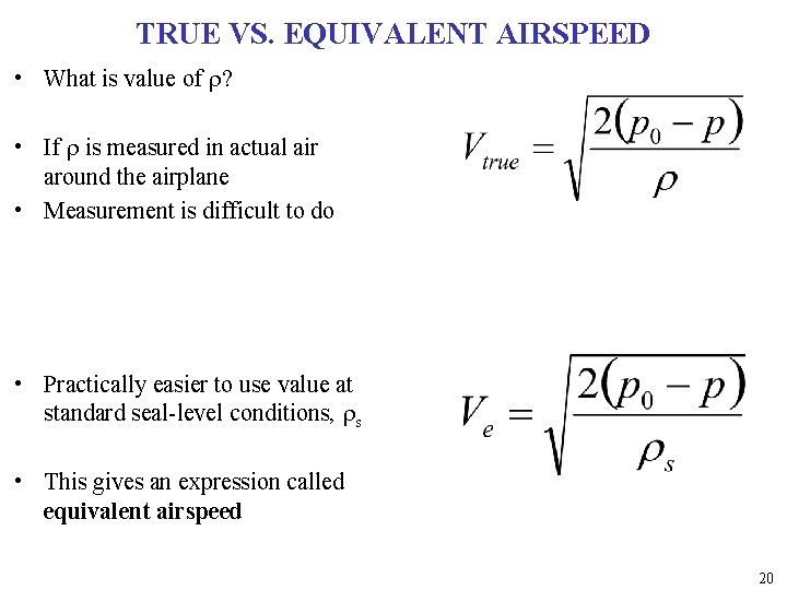 TRUE VS. EQUIVALENT AIRSPEED • What is value of r? • If r is TRUE VS. EQUIVALENT AIRSPEED • What is value of r? • If r is