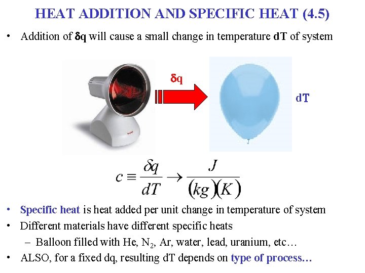 HEAT ADDITION AND SPECIFIC HEAT (4. 5) • Addition of dq will cause a HEAT ADDITION AND SPECIFIC HEAT (4. 5) • Addition of dq will cause a