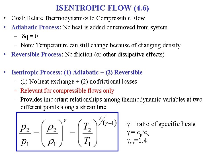 ISENTROPIC FLOW (4. 6) • Goal: Relate Thermodynamics to Compressible Flow • Adiabatic Process: ISENTROPIC FLOW (4. 6) • Goal: Relate Thermodynamics to Compressible Flow • Adiabatic Process: