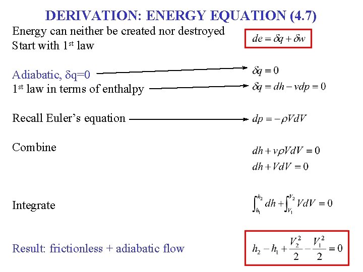 DERIVATION: ENERGY EQUATION (4. 7) Energy can neither be created nor destroyed Start with DERIVATION: ENERGY EQUATION (4. 7) Energy can neither be created nor destroyed Start with