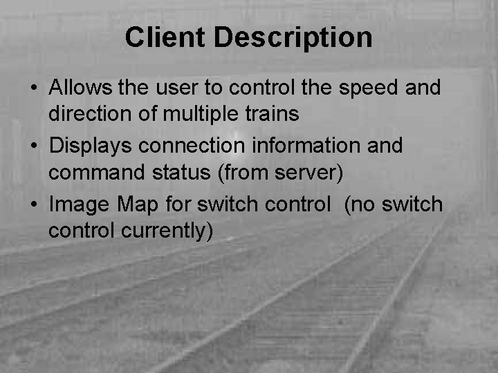 Client Description • Allows the user to control the speed and direction of multiple