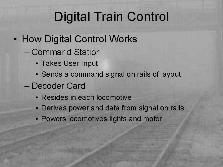 Digital Train Control • How Digital Control Works – Command Station • Takes User