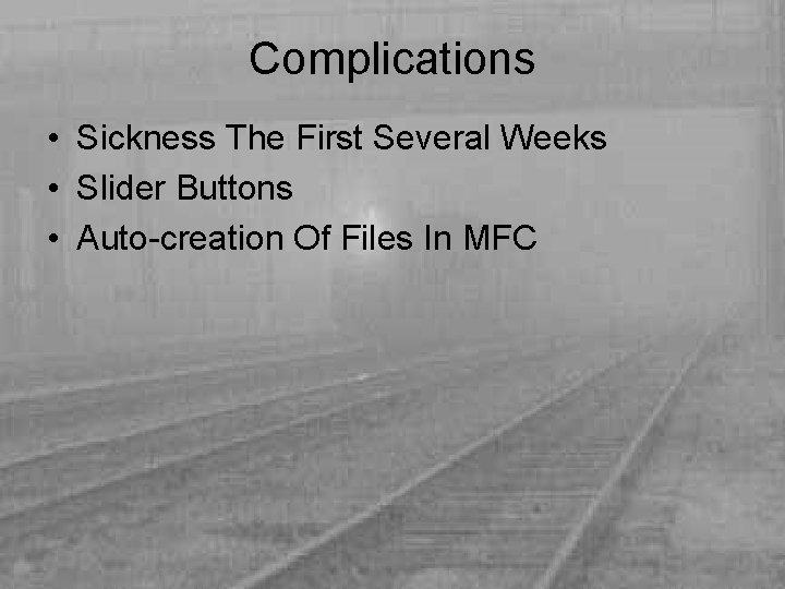 Complications • Sickness The First Several Weeks • Slider Buttons • Auto-creation Of Files