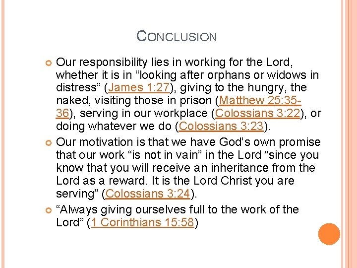 CONCLUSION Our responsibility lies in working for the Lord, whether it is in “looking