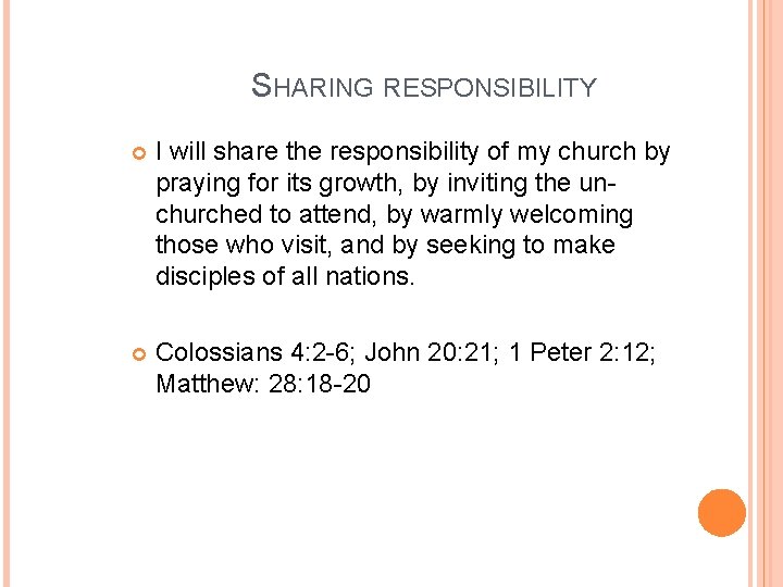 SHARING RESPONSIBILITY I will share the responsibility of my church by praying for its