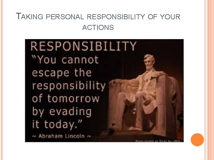 TAKING PERSONAL RESPONSIBILITY OF YOUR ACTIONS 