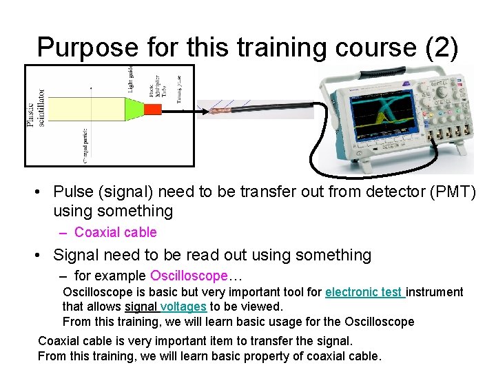 Purpose for this training course (2) • Pulse (signal) need to be transfer out