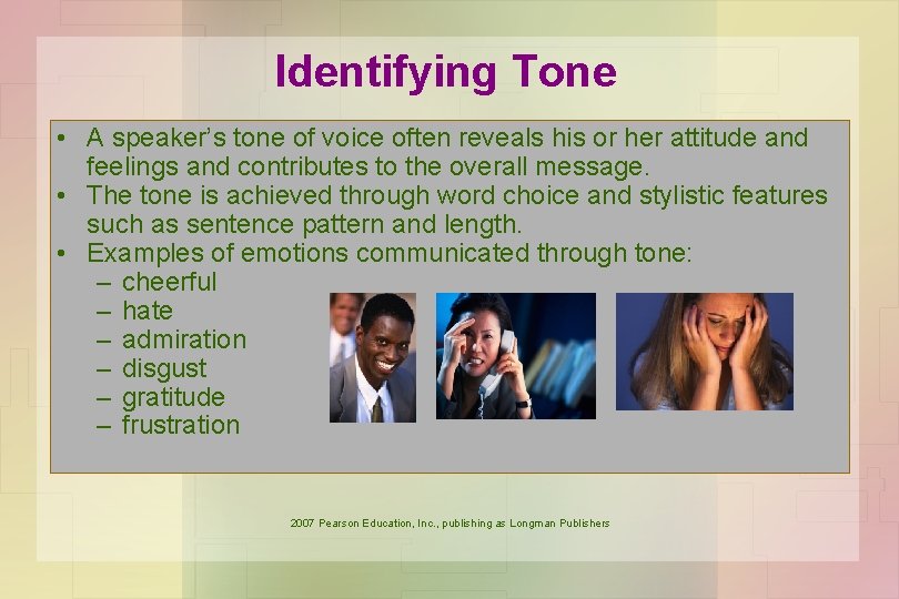 Identifying Tone • A speaker’s tone of voice often reveals his or her attitude