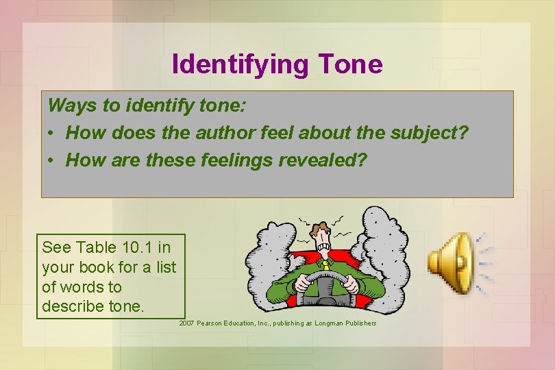 Identifying Tone Ways to identify tone: • How does the author feel about the