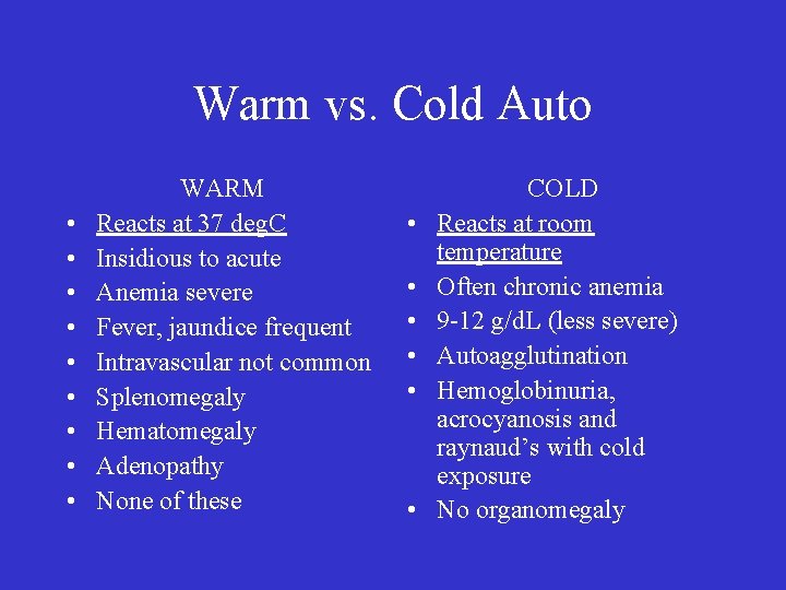 Warm vs. Cold Auto • • • WARM Reacts at 37 deg. C Insidious