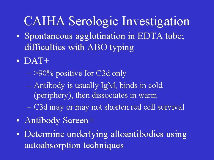 CAIHA Serologic Investigation • Spontaneous agglutination in EDTA tube; difficulties with ABO typing •