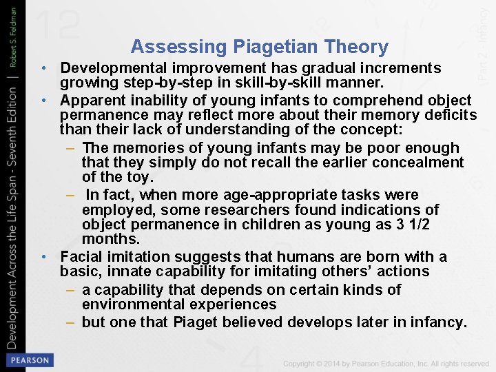 Assessing Piagetian Theory • Developmental improvement has gradual increments growing step-by-step in skill-by-skill manner.