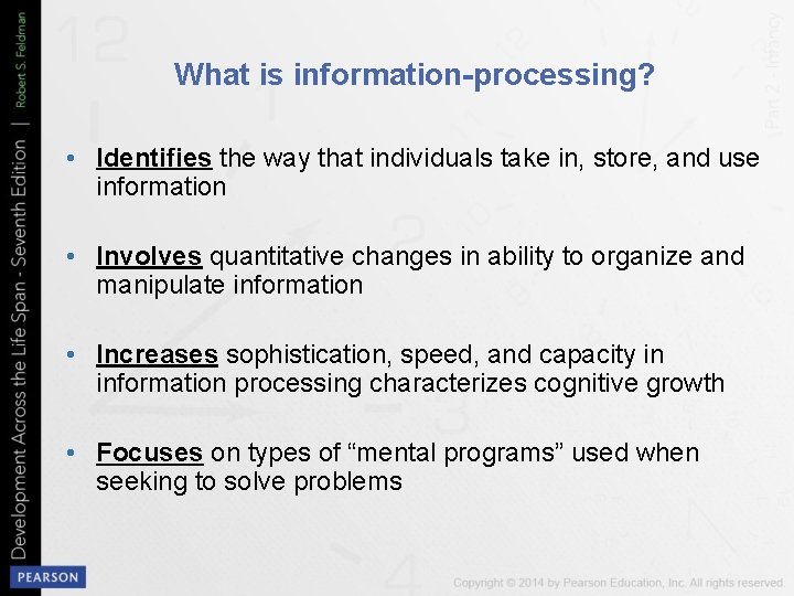 What is information-processing? • Identifies the way that individuals take in, store, and use