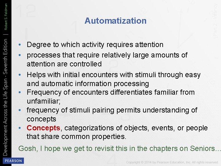 Automatization • Degree to which activity requires attention • processes that require relatively large