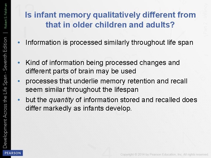 Is infant memory qualitatively different from that in older children and adults? • Information